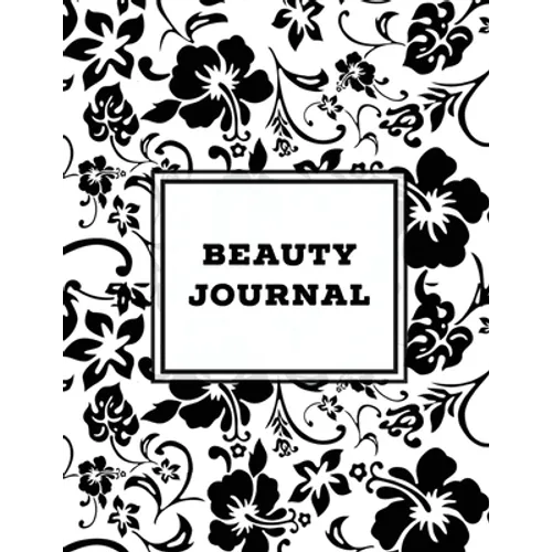 Beauty Journal: Daily Routine, Makeup, Hair Products, Skin Care, Facial, Inventory Tracker, Wish List, Keep Track & Review Products, G - Paperback