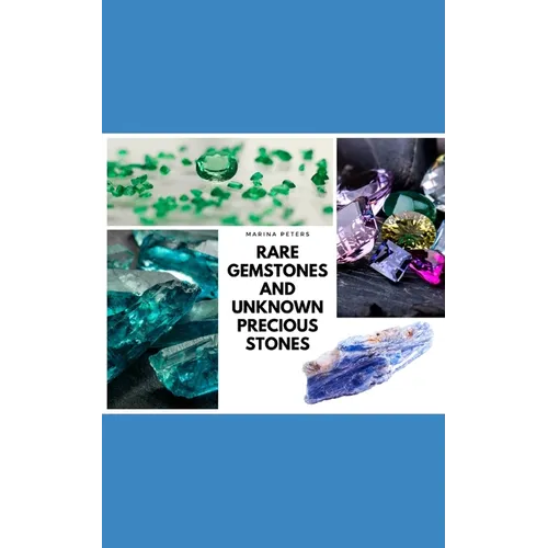 Rare Gemstones and Unknown Precious Stones - Paperback