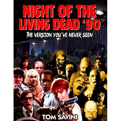 Night of the Living Dead '90: The Version You've Never Seen - Paperback
