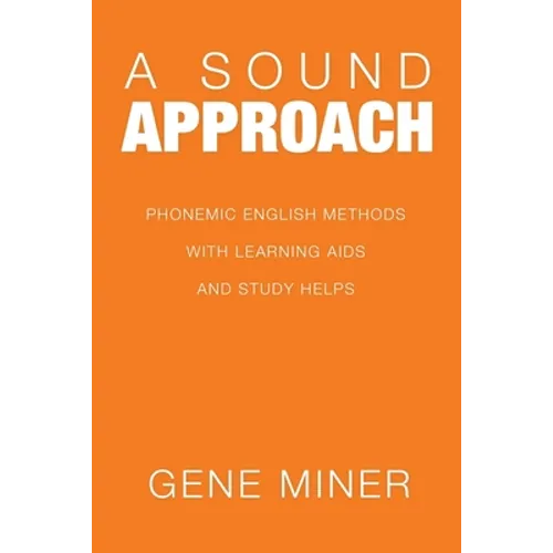A Sound Approach: Phonemic English Methods with Learning Aids and Study Helps - Paperback