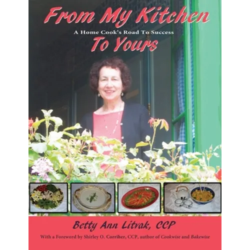 From My Kitchen to Yours: A Home Cook's Road to Success - Paperback