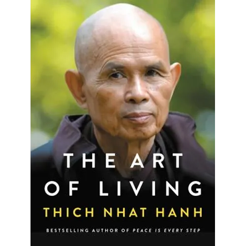 The Art of Living: Peace and Freedom in the Here and Now - Hardcover