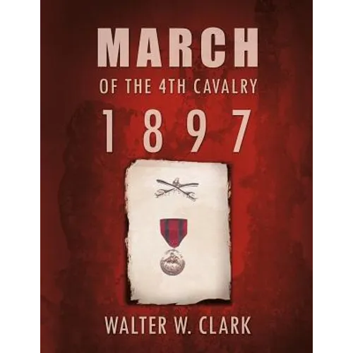 March of the 4th Cavalry - 1897 - Paperback