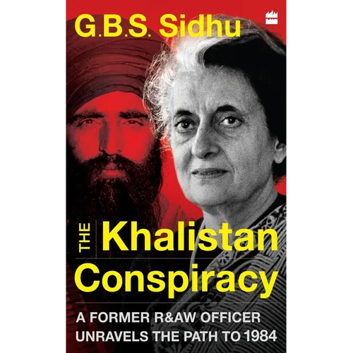 The Khalistan Conspiracy: A Former R&AW Officer Unravels the Path to 1984 - Hardcover