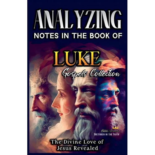Analizando Notas en el Libro de Lucas: El Amor Divino de Jesús Revelado - Paperback