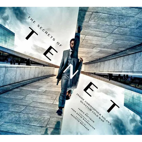 The Secrets of Tenet: Inside Christopher Nolan's Quantum Cold War, Foreword by John David Washington, Backword by Kenneth Branagh (Tenet Movie, Making - Hardcover