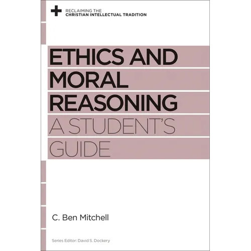 Ethics and Moral Reasoning: A Student's Guide - Paperback
