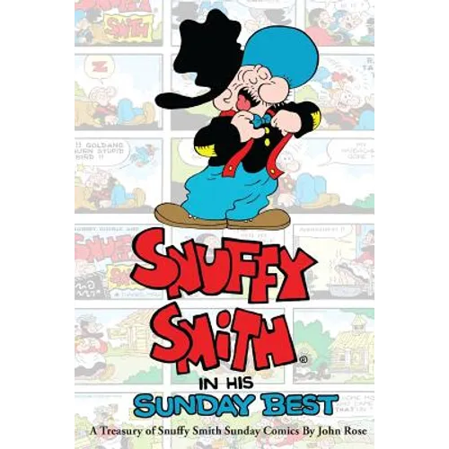 Snuffy Smith In His Sunday Best: A Treasury Of Snuffy Smith Sunday Comics - Paperback
