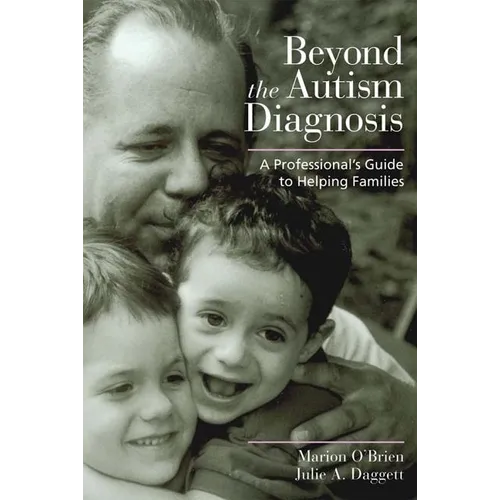 Beyond the Autism Diagnosis: A Professional's Guide to Helping Families - Paperback