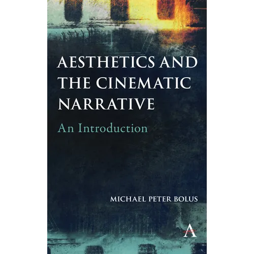 Aesthetics and the Cinematic Narrative: An Introduction - Paperback