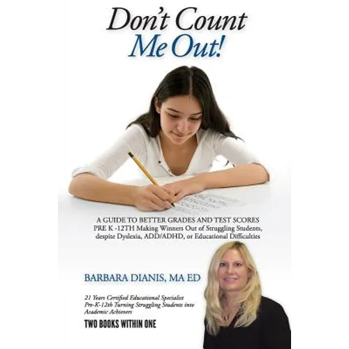 Don't Count Me Out! A GUIDE TO BETTER GRADES AND TEST SCORES PRE K -12TH - Paperback