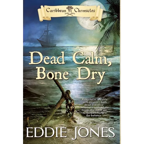 Dead Calm, Bone Dry - Hardcover