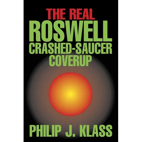 The Real Roswell Crashed-Saucer Coverup - Hardcover