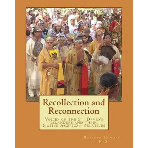 Recollection and Reconnection: Voices of the St. David's Islanders and Their Native American Relatives - Paperback