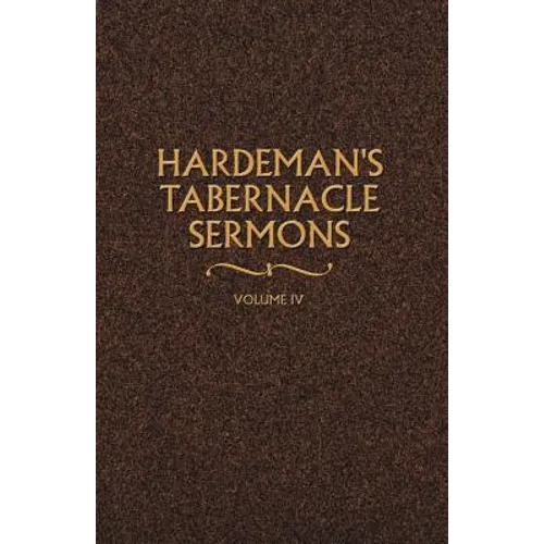 Hardeman's Tabernacle Sermons Volume IV - Paperback