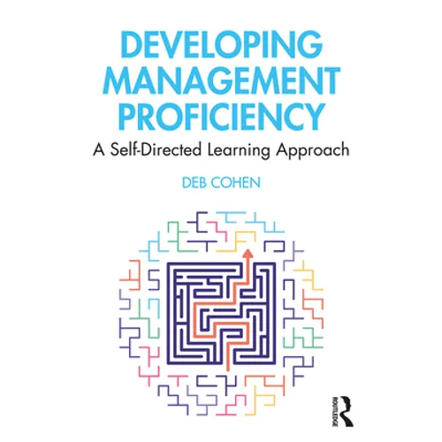 Developing Management Proficiency: A Self-Directed Learning Approach - Paperback