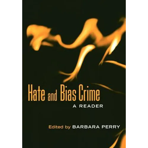 Hate and Bias Crime: A Reader - Paperback