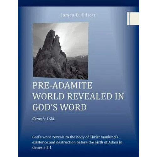 Pre-Adamite World Revealed in God's Word - Paperback