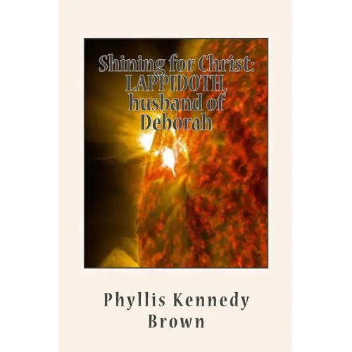 Shining for Christ: LAPPIDOTH, husband of Deborah - Paperback