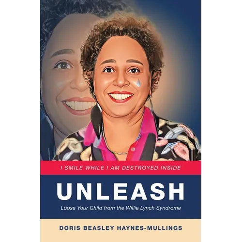 Unleash: Loose Your Child from the Willie Lynch Syndrome - Paperback