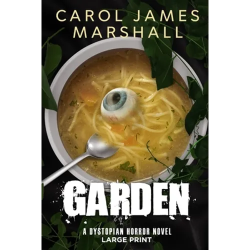 Garden: A Dystopian Horror Novel Large Print Edition - Paperback