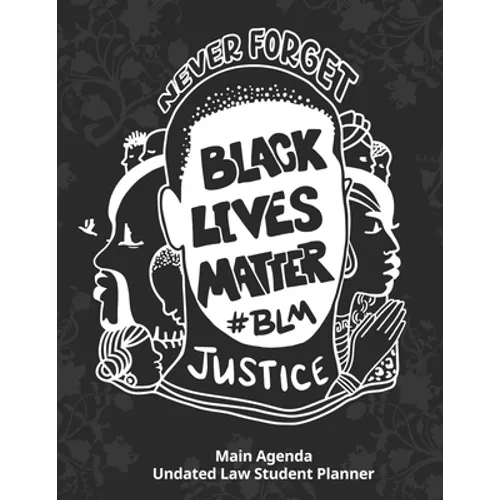Main Agenda: Undated Black Lives Matter Law Student Planner #14: Large Dateless Daily, Weekly & Monthly Agenda with Detailed Checkl - Paperback