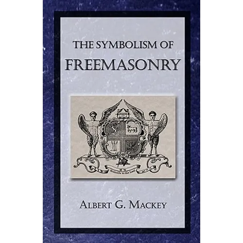 The Symbolism of Freemasonry - Paperback