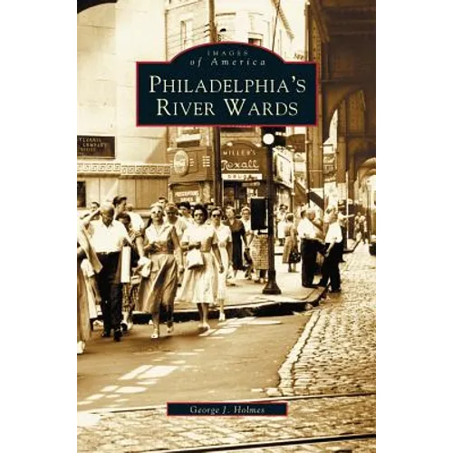 Philadelphia's River Wards - Hardcover