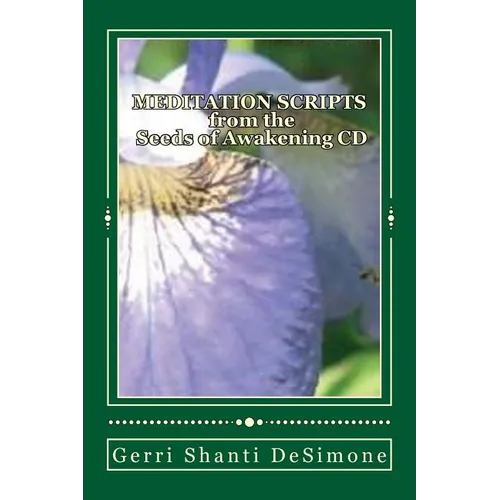 MEDITATION SCRIPTS for the Seeds of Awakening CD: Attunements to Re-Member with Your Higher Self - Paperback
