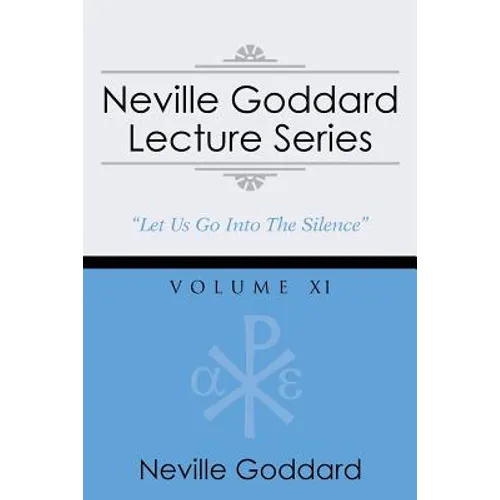 Neville Goddard Lecture Series, Volume XI: (A Gnostic Audio Selection, Includes Free Access to Streaming Audio Book) - Paperback