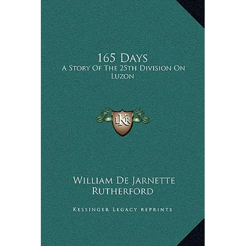 165 Days: A Story of the 25th Division on Luzon - Hardcover