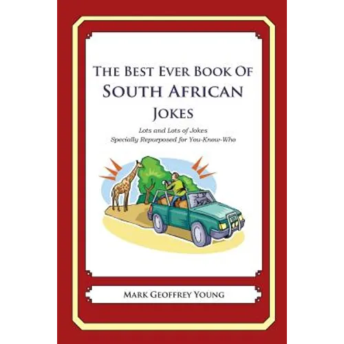 The Best Ever Book of South African Jokes: Lots and Lots of Jokes Specially Repurposed for You-Know-Who - Paperback