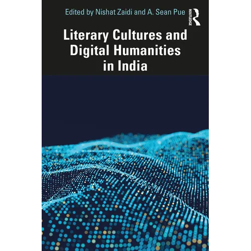 Literary Cultures and Digital Humanities in India - Paperback