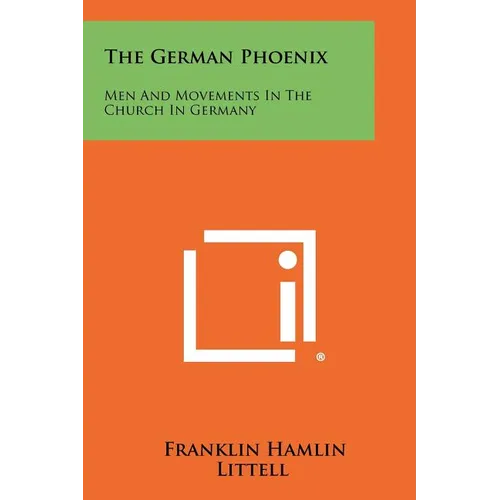 The German Phoenix: Men and Movements in the Church in Germany - Paperback