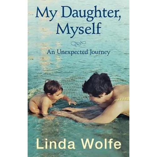 My Daughter, Myself- An Unexpected Journey - Paperback