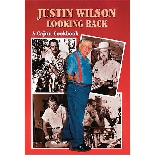 Justin Wilson Looking Back: A Cajun Cookbook - Paperback