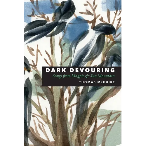 Dark Devouring: Songs from Magpie & Sun Mountain - Paperback