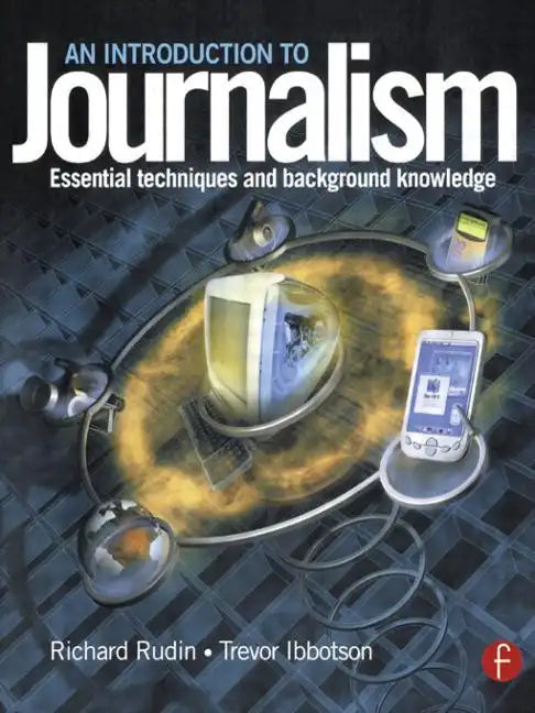 Introduction to Journalism: Essential techniques and background knowledge - Paperback