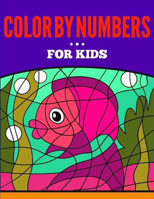 Color by Numbers for Kids - Paperback
