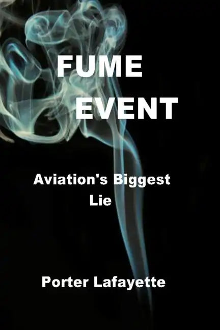 FUME EVENT "Aviation's Biggest Lie" - Paperback