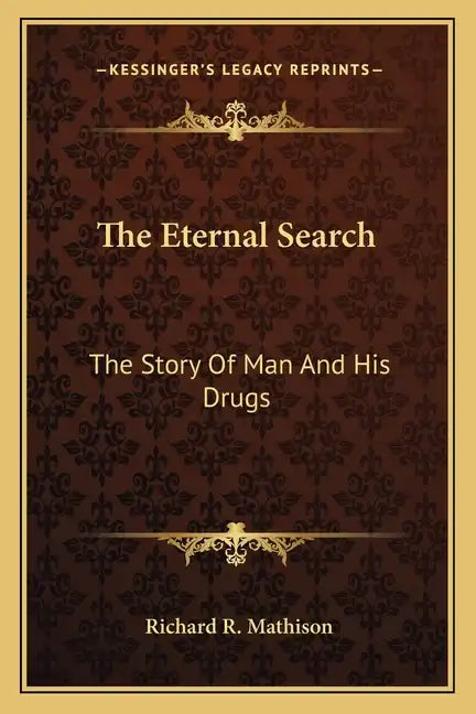 The Eternal Search: The Story Of Man And His Drugs - Paperback