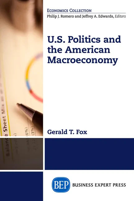 U.S. Politics and the American Macroeconomy - Paperback