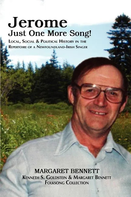Jerome: Just One More Song! Local, Social & Political History in the Repertoire of a Newfoundland-Irish Singer - Paperback