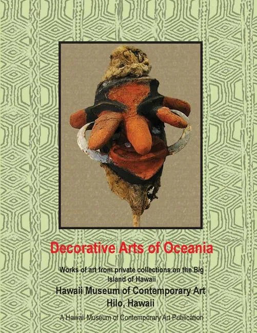 Decorative Arts of Oceania; works from private collections in Hawaii - Paperback