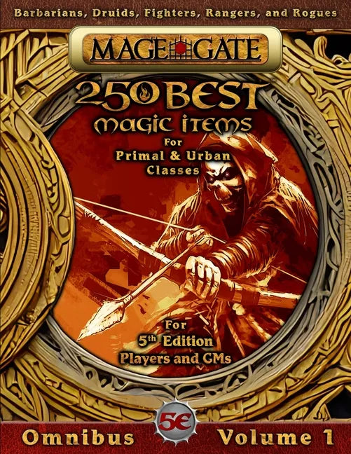 250 Best Magic Items for Primal and Urban Classes: For 5th Edition (5e) Players and GMs - Paperback