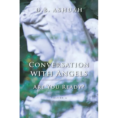Conversation with Angels: Are You Ready?: Volume IV - Paperback