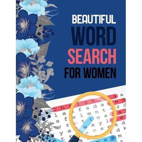 Beautiful Word Search for Women: Word Search Brain Workouts for Seniors, Brian Game Book for Seniors in This Christmas Gift Idea. - Paperback