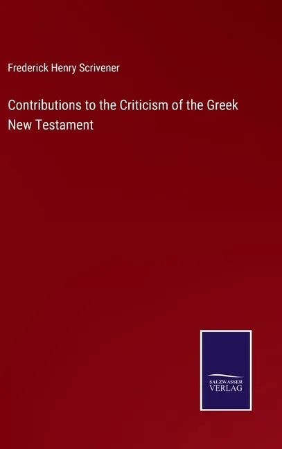 Contributions to the Criticism of the Greek New Testament - Hardcover