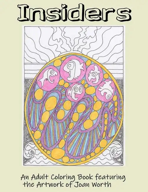 Insiders: An Adult Coloring Book featuring the Artwork of Joan Worth - Paperback