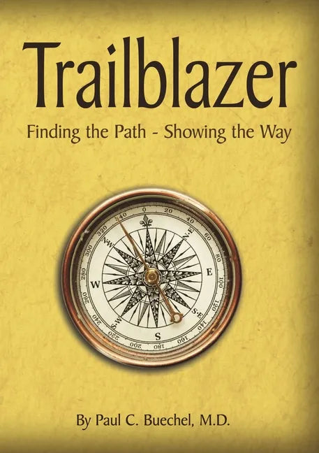 Trailblazer: Finding the Path - Showing the Way - Paperback